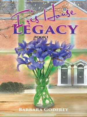 cover image of Iris House Legacy Book 1